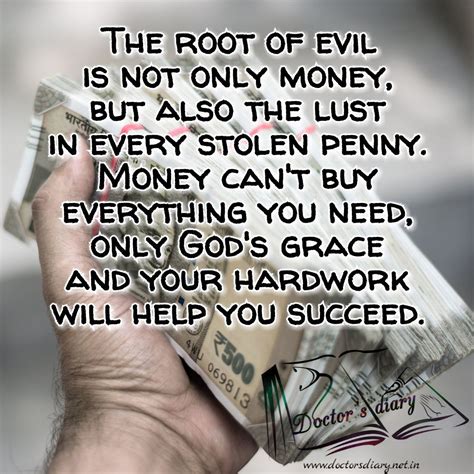 Money The Root Of All Evil Diary Quotes True Faith Lost Job