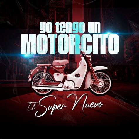 Descargar Mp3 El Super Nuevo Yo Tengo Un Motorcito Flowdemusic