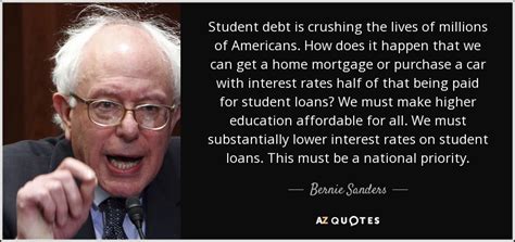 Bernie Sanders Quote Student Debt Is Crushing The Lives Of Millions Of