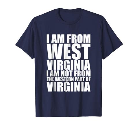 Funny Tee I Am From West Virginia Shirt For The Fans Of Wv Men T