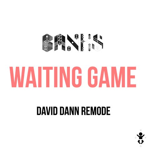 Banks Waiting Game David Dann Remode
