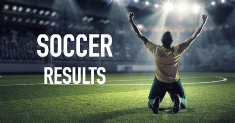 Soccer Results Soccer Scores Today