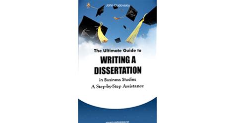 The Ultimate Guide To Writing A Dissertation In Business Studies A