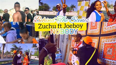 Zuchu Ft Joeboy Nobodybehind The Scenes Youtube
