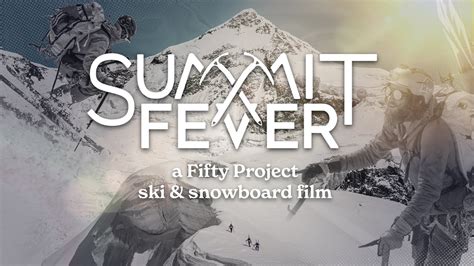 Summit Fever The Fifty Full Movie Mt St Elias Climbing