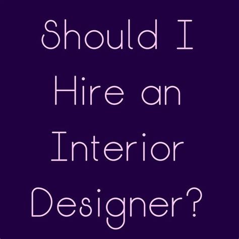 Should I Hire An Interior Designer Design Interior Decorating Interior