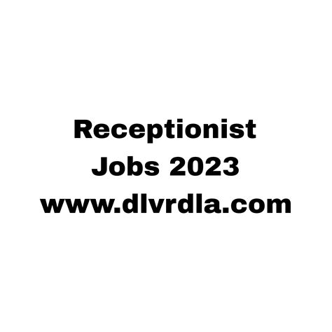 Receptionist jobs 2023 - www.dlvrdla.com