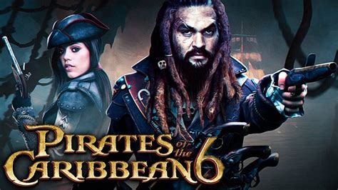 Pirates Of The Caribbean 6 Cast And Crew Plot And Story Release