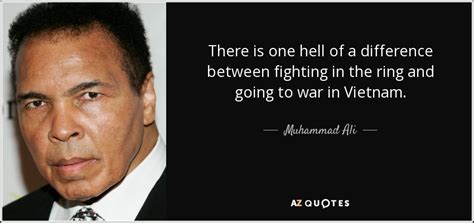 Muhammad Ali Quote There Is One Hell Of A Difference Between Fighting