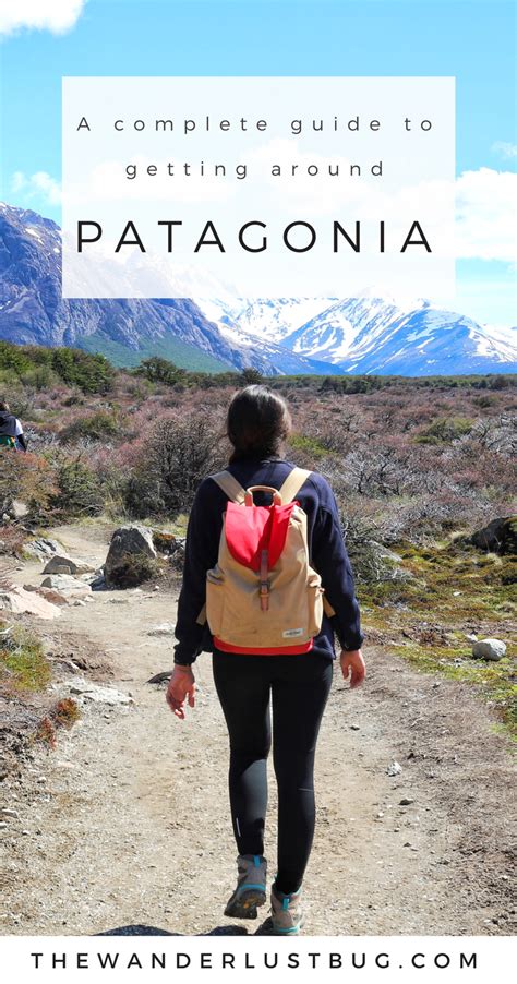 A Guide To Getting Around Patagonia The Wanderlust Bug Patagonia