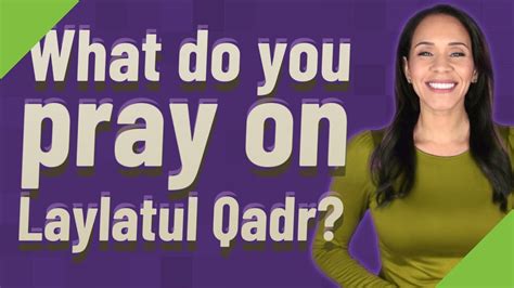 What Do You Pray On Laylatul Qadr Youtube