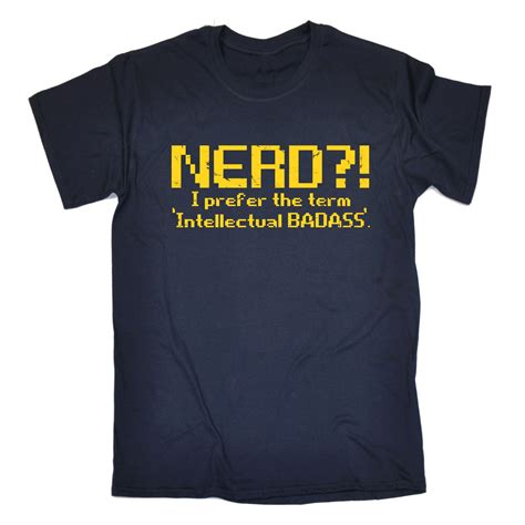 Nerd I Prefer Intellectual Badass T Shirt Geek Joke Funny Tee Birthday T 123t Ebay