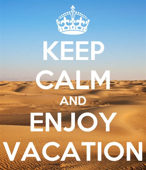 Keep Calm And Enjoy Vacation Keep Calm And Carry On Image Generator
