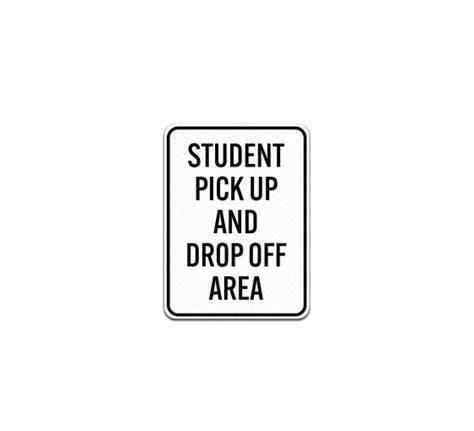 Student Pick Up And Drop Off Area Aluminum Sign Non Reflective