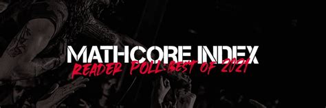 Mathcore Index Reader Poll Best Albums Of 2021 Mathcore