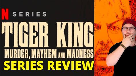 Tiger King Murder Mayhem And Madness Netflix Series Review Youtube