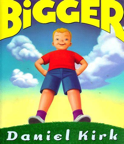 Bigger By Kirk Daniel