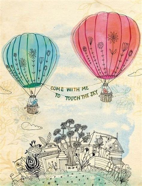 Please tell us where you read or heard it (including the quote, if possible). Quotes About Hot Air Balloons. QuotesGram