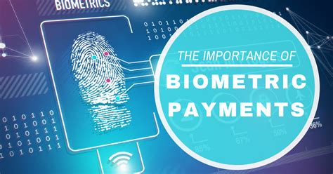 Understanding The Importance Of Biometrics In Payments Merchant