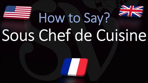 How To Pronounce Sous Chef De Cuisine Correctly English French