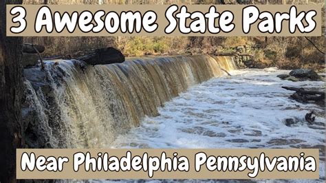 Best Pennsylvania State Parks Near Philadelphia Hike Picnic And