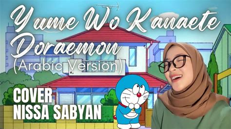 Yume Wo Kanaete Doraemon Arabic Version Cover Nissa Sabyan Youtube