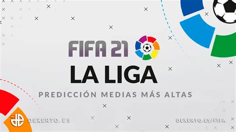 FIFA 21 LaLiga predicción medias más altas Top 10 jugadores Dexerto