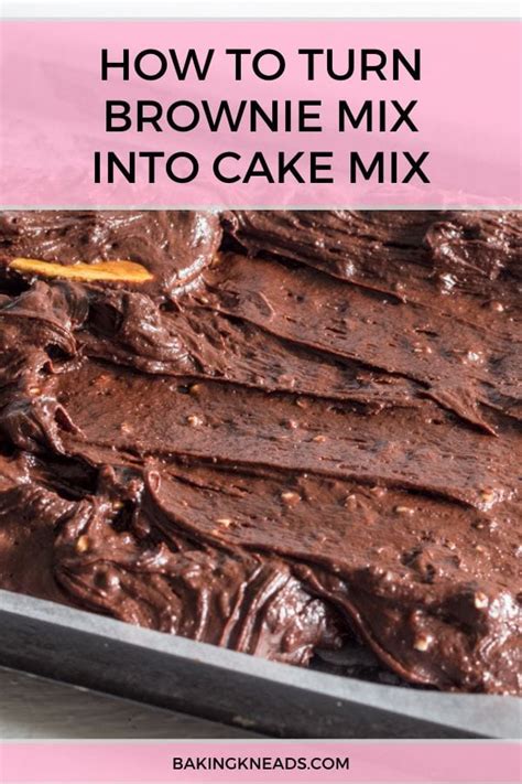 How To Turn A Brownie Mix Into A Cake Mix The Easy Way Baking Kneads