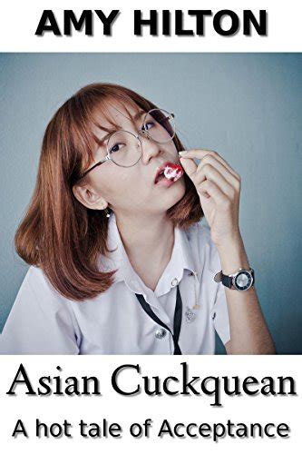 Asian Cuckquean A Hot Tale Of Acceptance Kindle Edition By Hilton Amy Literature Fiction
