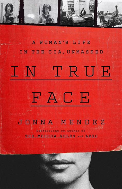 In True Face A Woman S Life In The Cia Unmasked Mendez Jonna