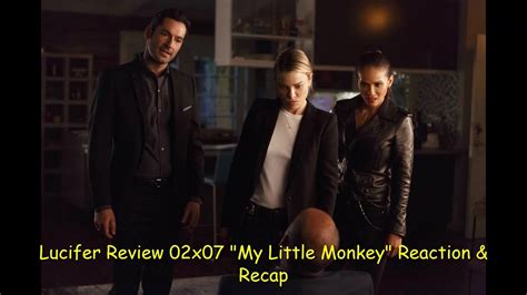 Lucifer Review 02x07 My Little Monkey Reaction And Recap Youtube