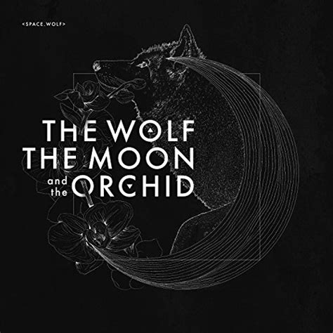 Jp The Wolf The Moon And The Orchid Spacewolf デジタルミュージック