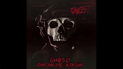 Ghost By Phonkme Kiixshi Youtube Music