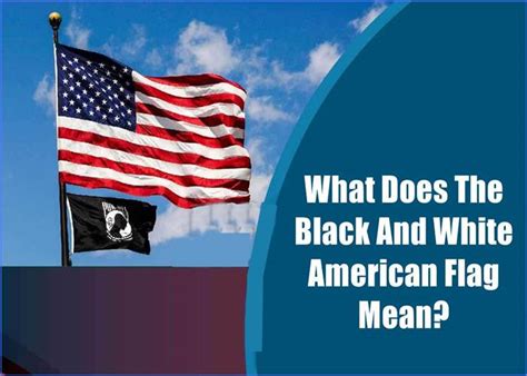 What Does The Black And White American Flag Mean Full Guide 2021