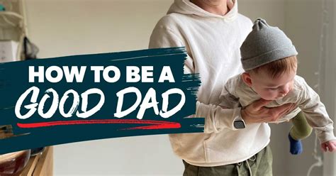 How To Be A Good Dad 12 Simple Steps Ramsey