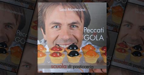 Peccati Di Gola By Luca Montersino Lt Editore Paperback Anobii
