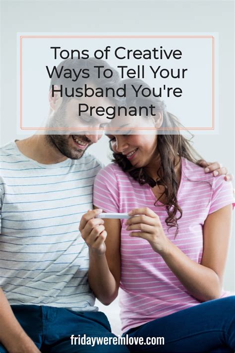How To Tell Your Husband You Re Pregnant Creative And Easy Ideas