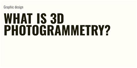 What Is 3d Photogrammetry Briefly
