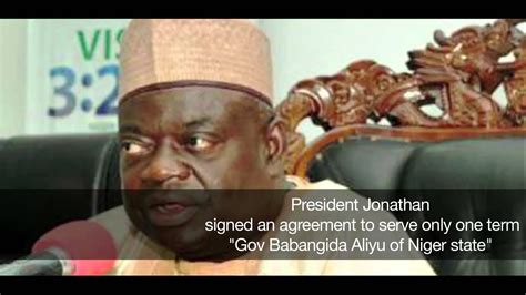 President Jonathan Signed An Agreement To Serve Only One Term Says
