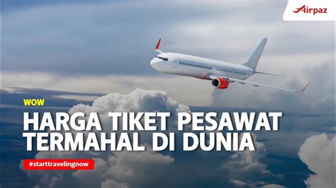 Cari tiket pesawat bersama utiket. Harga Tiket Pesawat Termahal Di Dunia - YouTube