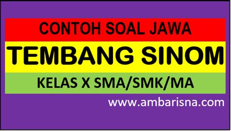 Padha gulangen ing kalbu, ing sasmita amrih lantip, aja pijer mangan nendra, kaprawiran den kaesthi, pesunen sariranira, sudanen dhahar lan guling. Contoh Soal Bahasa Jawa Tembang Macapat Sinom Kelas X SMA ...