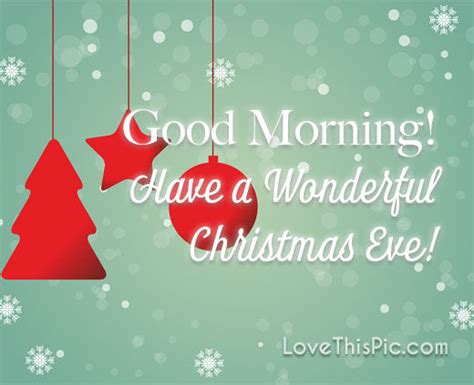 Have A Wonderful Christmas Eve Pictures Photos And Images For