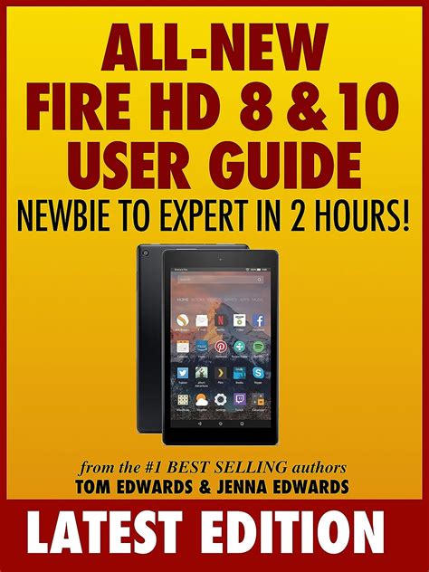 All New Fire Hd 8 And 10 User Guide Newbie To Expert In 2
