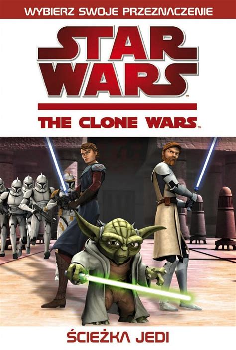 Wojny Klonów Wybierz Swoje Przeznaczenie Ścieżka Jedi Empirepedia Fandom