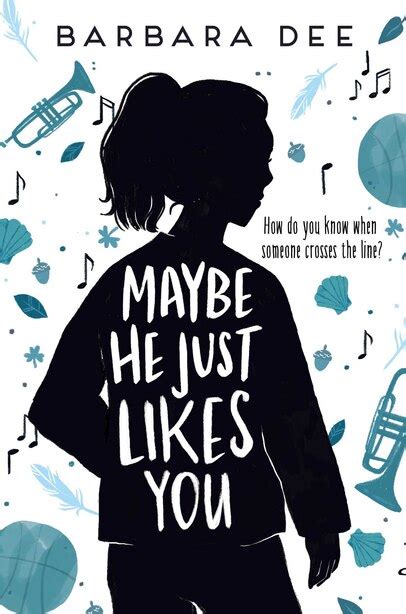 Maybe He Just Likes You Book By Barbara Dee Paperback Chapters
