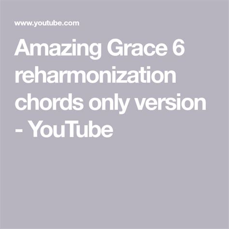 Amazing Grace 6 Reharmonization Chords Only Version Youtube Amazing