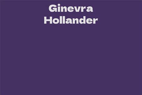 Ginevra Hollander Facts Bio Career Net Worth Aidwiki