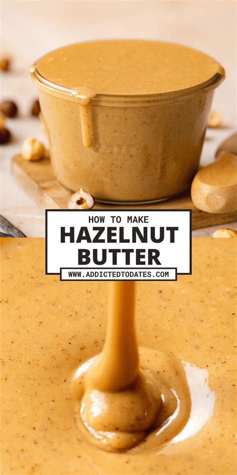 Homemade Hazelnut Butter Addicted To Dates