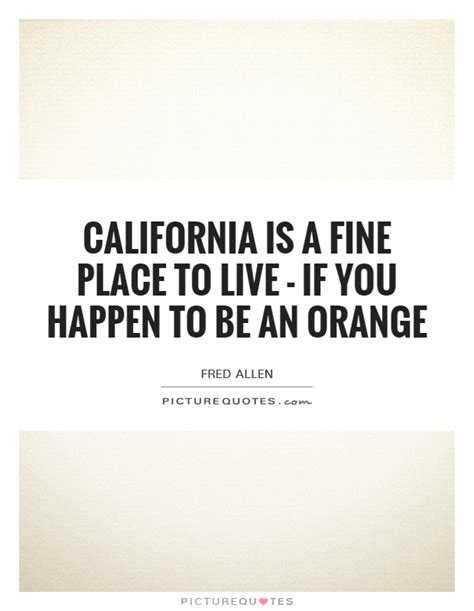California Quotes California Sayings California Picture Quotes