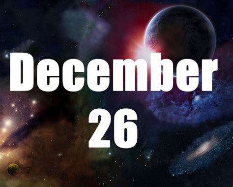 December 26 Birthday Horoscope Zodiac Sign For December 26th